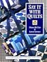 Say It with Quilts