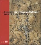 De Venise � Palerme, dessins italiens du mus�e des beaux-arts d'Orl�ans