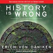 History Is Wrong | [Erich von Daniken]