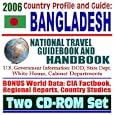2006 Country Profile and Guide to Bangladesh: National Travel Guidebook and Handbook--U.S.... by U.S. Government