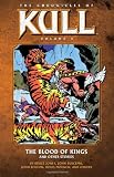 Chronicles of Kull Volume 4: The Blood of Kings and Other Stories