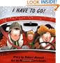 I Have To Go! (Classic Munsch)