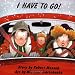 I Have To Go! (Classic Munsch)