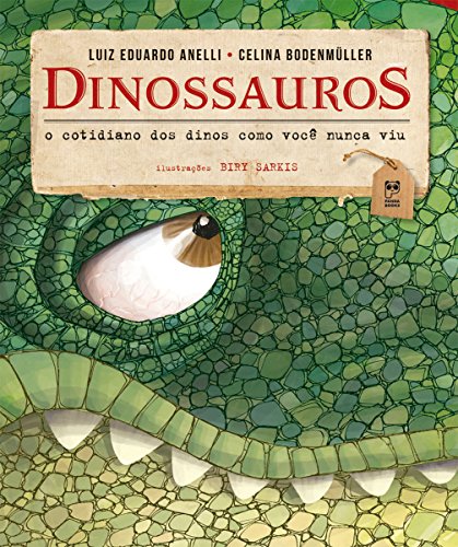 Dinossauros - O cotidiano dos dinos como você nunca viu (Portuguese Edition)