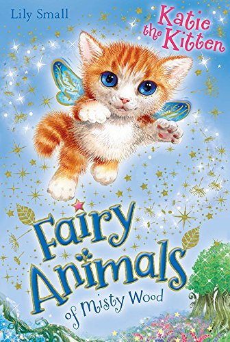 Katie the Kitten (Fairy Animals of Misty Wood)