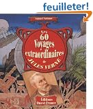 Les 60 voyages extraordinaires de Jules Verne