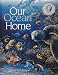 Books : Our Ocean Home