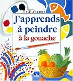 Revue Fleurus  / J'apprends à peindre à la gouache
