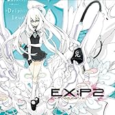 ＥＸ：Ｐ２　〜Ｅｘ：Ｐｒｏｄｕｃｅｒｓ２〜