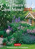 Produkt-Bild: G&auml;rtnern mit dem Mond 2012: Harenberg Wochenkalender mit Mondtipps