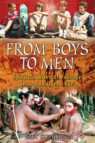 From Boys to Men: Spiritual Rites of Passage in an Indulgent Age