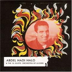 Abdel Hadi Halo & The El Gusto Orchestra of Algiers