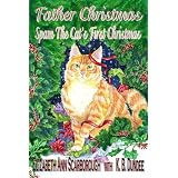 Father Christmas--Spam the Cat's First Christmas (Adventures of an Emancipated Cat)