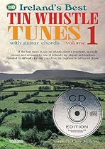 110 Ireland's Best Tin Whistle Tunes - Volume 1: with Guitar Chords (Ireland's Best Collection) 110 Ireland's Best Tin Whistle Tunes - Volume 1: with Guitar Chords (Ireland's Best Collection)