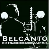 Belcanto - Die Ten�re der Schellackzeit - Verschiedene Interpreten