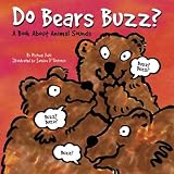 Do Bears Buzz?: A Book about Animal Sounds (Animals All Around)
