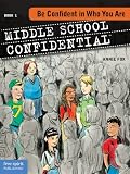 Be Confident in Who You Are (Middle School Confidential Series)