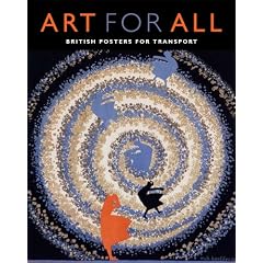 Art for All: British Posters for Transport (Yale Center for British Art) by Teri Edelstein, Neil Harris, Michael Twyman and Oliver Green