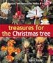 Treasures for the Christmas Tree: 101 Festive Ornaments to Make & Enjoy