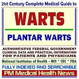 21st Century Complete Medical Guide to Warts: Authoritative Government Documents, Clinical References, and Practical Information for Patients and Physicians