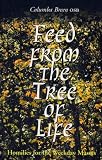 Feed from the Tree of Life: Homilies for the Weekday Masses