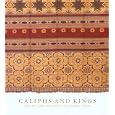 Caliphs And Kings: The Art and Influence Of Islamic Spain