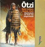 &Ouml;tzi - sein Leben, seine Zeit - Oberfranken am Ende der Jungsteinzeit: Sonderausstellung in Kooperation mit der Professur der Vor- und Fr&uuml;hgeschichte, .. - und dem Bohusl&auml;ns-Museum Uddevalla, Schweden - Birgitt Lohrke, Luitgard L&ouml;w, Timo Sereg&eacute;ly