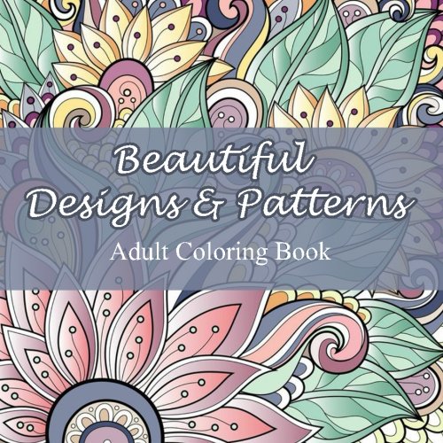 beautiful designs and patterns adult coloring book sacred mandala designs and patterns coloring books for adults