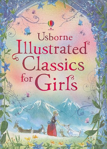 Illustrated Classics for Girls (Usborne Illustrated Stories) - Hardcover