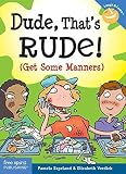 [Dude, That's Rude!: (Get Some Manners)] (By: Pamela Esplanand) [published: July, 2007]