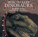 How To Keep Dinosaurs