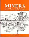 Industrial Minera : the lead mines and quarries of Minera