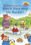 Richard Scarry's Watch Your Step, Mr. Rabbit! (Early Step Into Reading)