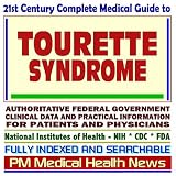21st Century Complete Medical Guide to Tourette Syndrome: Authoritative Government Documents, Clinical References, and Practical Information for Patients and Physicians