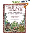 The Border Cookbook: Authentic Home Cooking of the American Southwest and Northern Mexico