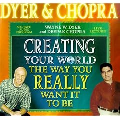Creating Your World the Way You Really Want It to Be