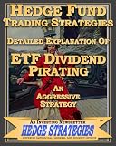 Hedge Fund Trading Strategies - ETF Dividend Pirating and Bonus Report - An Aggressive Strategy