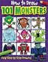 How to Draw 101 Monsters: Easy Step-by-step Drawing