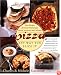 Pizza: Any Way You Slice It (Easy Recipes for Great Homemade Pizzas, Focaccia, and Calzones)
