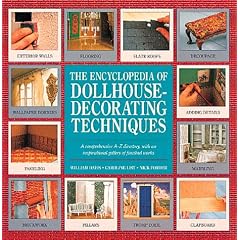 The Encyclopedia of Dollhouse Decorating Techniques (Encyclopedia of Art)