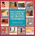 The Encyclopedia of Dollhouse Decorating Techniques (Encyclopedia of Art)