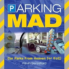 Parking Mad: Car Parks from Heaven (or Hell)