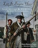 Let It Begin Here!: Lexington and Concord: First Battles of the American Revolution by Dennis Brindell Fradin (2005-04-01)