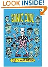 Sonic Cool: The Life and Death of Rock'N'Roll