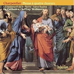 Charpentier M.A. - Salve Regina � 3 choeurs / Messe � 4 choeurs / Le Reniement de St Pierre ...