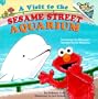 A Visit to the Sesame Street Aquarium (Pictureback)