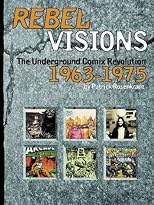Rebel Visions: The Underground Comix Revolution, 1963-1975