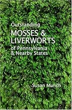 Outstanding Mosses & Liverworts of Pennsylvania & Nearby States