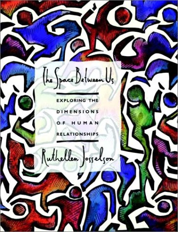 The Space Between Us: Exploring the Dimensions of Human Relationships (Jossey-Bass Social & Behavioral Science)