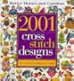 2001 Cross Stitch Designs : The Essential Reference Book (Better Homes & Gardens)